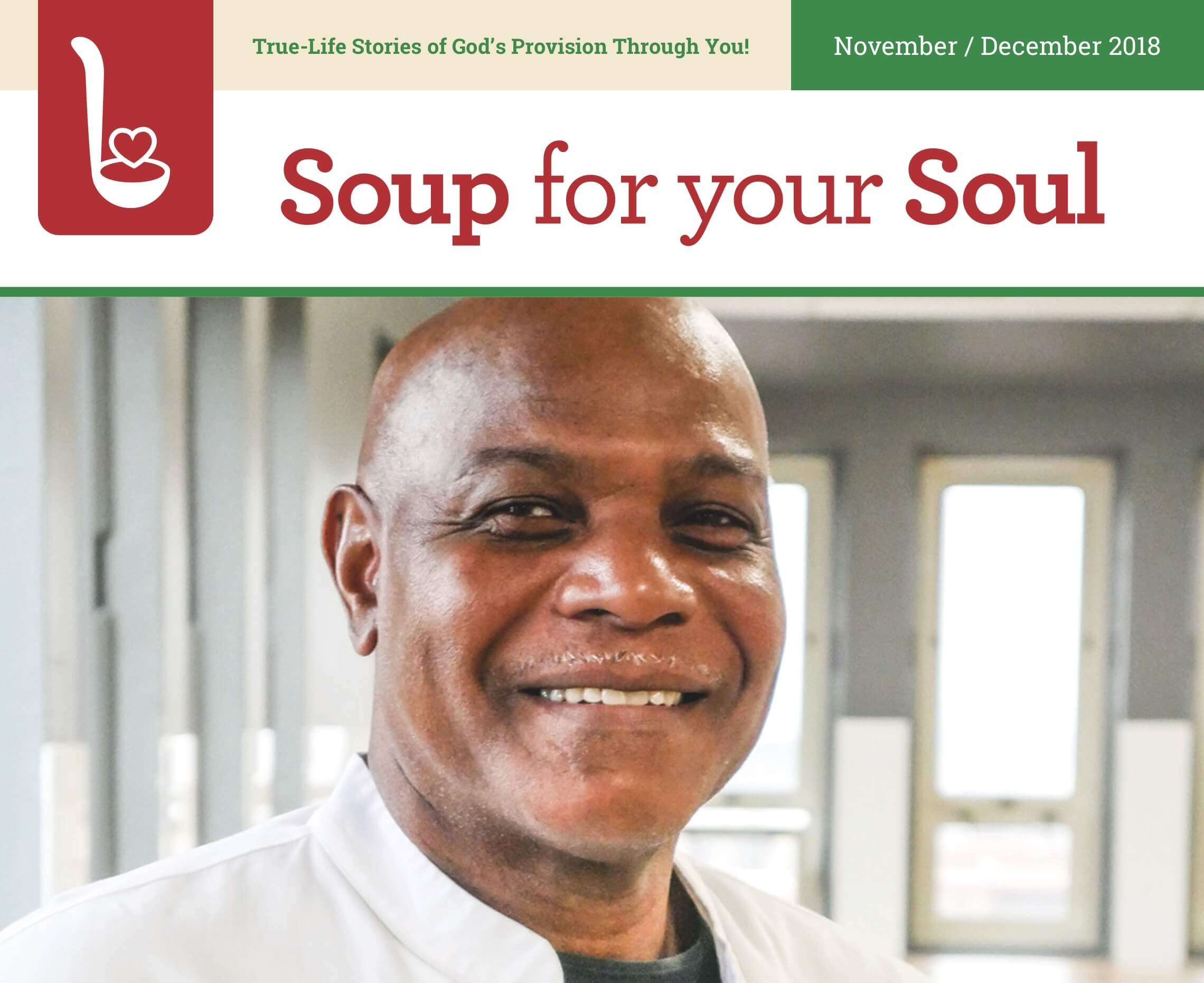 True-Life Stories of God's Provision Through You! November/December 2018. Soup for your Soul